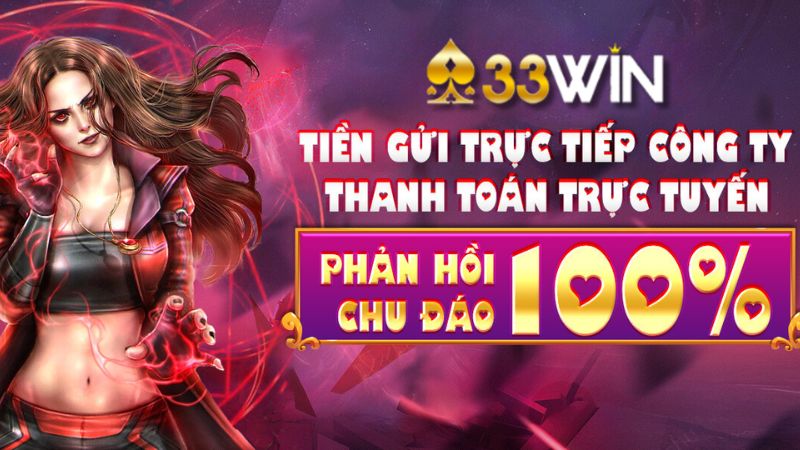 33win - Sự lựa chọn hoàn hảo cho mọi tay chơi